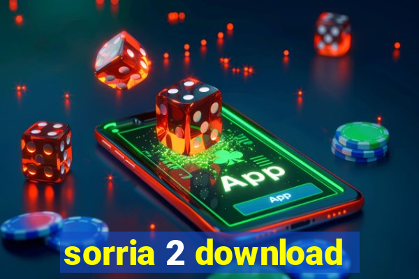 sorria 2 download